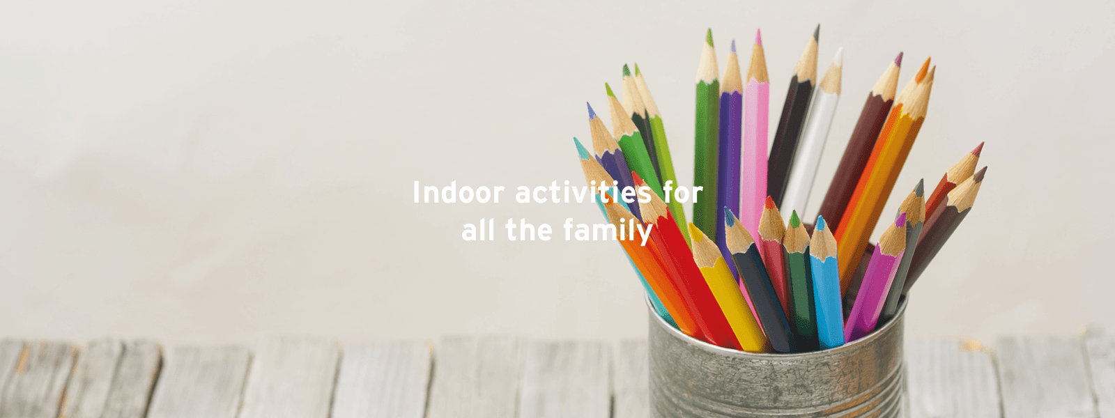 Indoor activities for all the family
